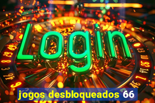 jogos desbloqueados 66
